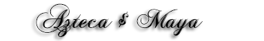 Azteca $ Maya